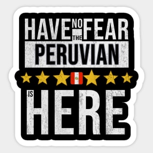 Have No Fear The Peruvian Is Here - Gift for Peruvian From Peru Sticker